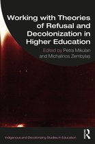 Indigenous and Decolonizing Studies in Education- Working with Theories of Refusal and Decolonization in Higher Education