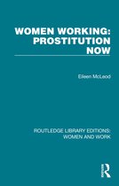 Routledge Library Editions: Women and Work- Women Working: Prostitution Now