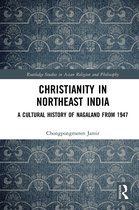 Routledge Studies in Asian Religion and Philosophy- Christianity in Northeast India
