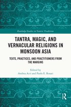 Routledge Studies in Tantric Traditions- Tantra, Magic, and Vernacular Religions in Monsoon Asia