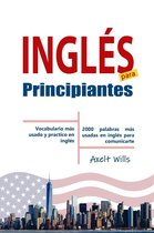 Inglés para Principiantes Vocabulario Más Usado y Practico en Inglés – 2000 Palabras más Usadas en Inglés para Comunicarte