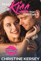 Last First Kiss 2 - Never Kiss Your Fake Fiancé