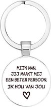 Akyol - Mijn man, jij maakt mij een beter persoon ik hou van jou sleutelhanger - liefde - geluk - gelukkig - cadeautje - geschenk - verrassing