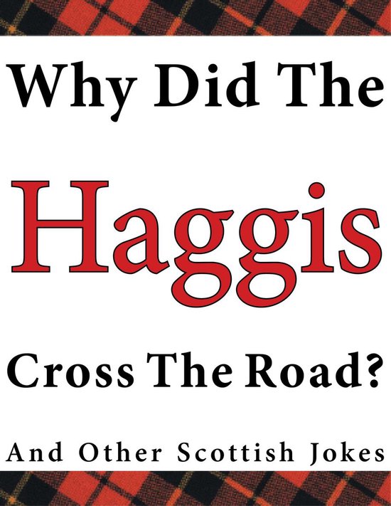 Why Did the Haggis Cross the Road? and Other Scottish Jokes - cover