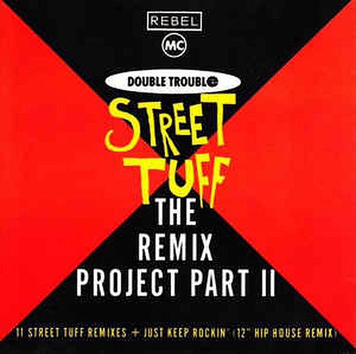 Rebel MC & Double Trouble – Street Tuff (The Remix Project Part II)