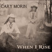 Cary Morin - When I Rise (CD)