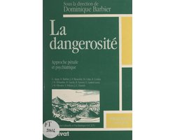 La dangerosité : approche pénale et psychiatrique