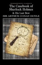 Wordsworth Classics - The Casebook of Sherlock Holmes & His Last Bow
