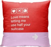 Love Means Letting Me Use Half Your Suitcase - Sierkussen - Reis Quote - 40 x 40 cm - Reizen / Vakantie - Reisliefhebbers - Reizigers - Voor op de bank/bed