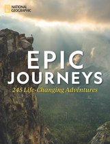 Epic Journeys 100 LifeChanging Adventures