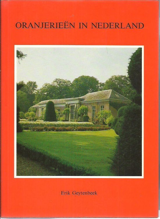 Boek 'Oranjerieën in Nederland' met een afbeelding van een orangerie in een tuin.