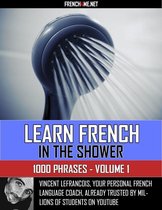 Learn French in the shower - 1000 Phrases - Volume 1