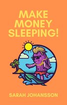 Make Money Sleeping!