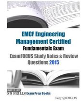 EMCF Engineering Management Certified Fundamentals Exam ExamFOCUS Study Notes & Review Questions 2015