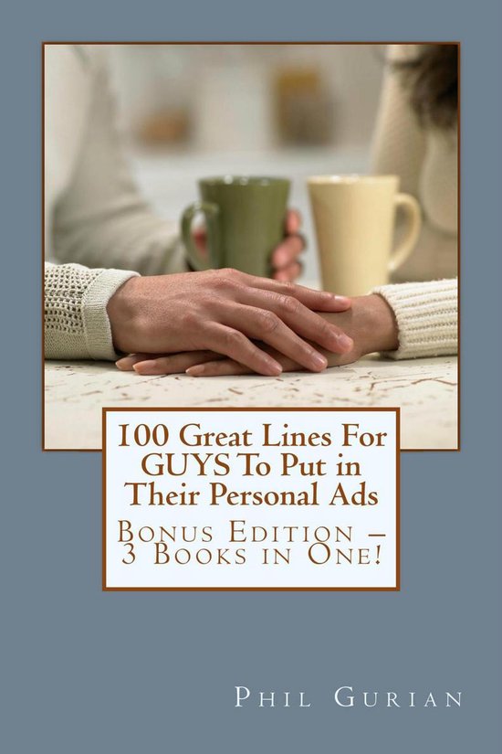 100 Great Lines For GUYS To Put in Their Personal Ads: Get T ... - cover