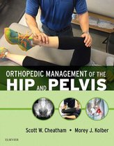 Orthopedic Management of the Hip and Pelvis - E-Book