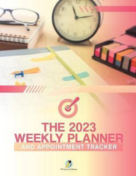 The 2023 Weekly Planner and Appointment Tracker - cover