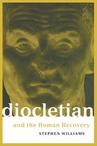 Roman Imperial Biographies - Diocletian and the Roman Recovery