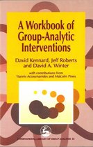 International Library of Group Analysis - A Workbook of Group-Analytic Interventions