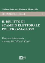 Scienze criminali 3 - Il delitto di scambio elettorale politico-mafioso