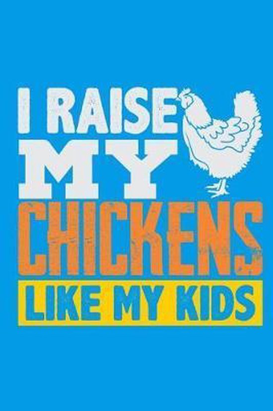 I Raise My Chickens Like My Kids - cover