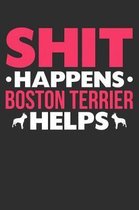 Shit Happens Boston Terrier Helps
