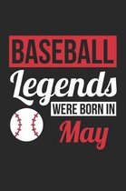 Baseball Notebook - Baseball Legends Were Born In May - Baseball Journal - Birthday Gift for Baseball Player