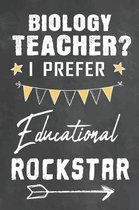 Biology Teacher I Prefer Educational Rockstar