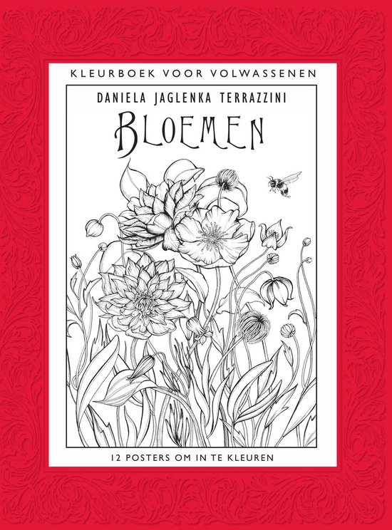 kleurboek voor volwassenen: Bloemen, Daniela Jaglenka Terrazzini |  9789043918015 | Boeken | bol.com