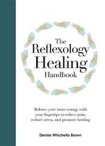 The Reflexology Healing Handbook