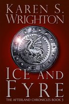 The Afterland Chronicles 3 - Ice and Fyre