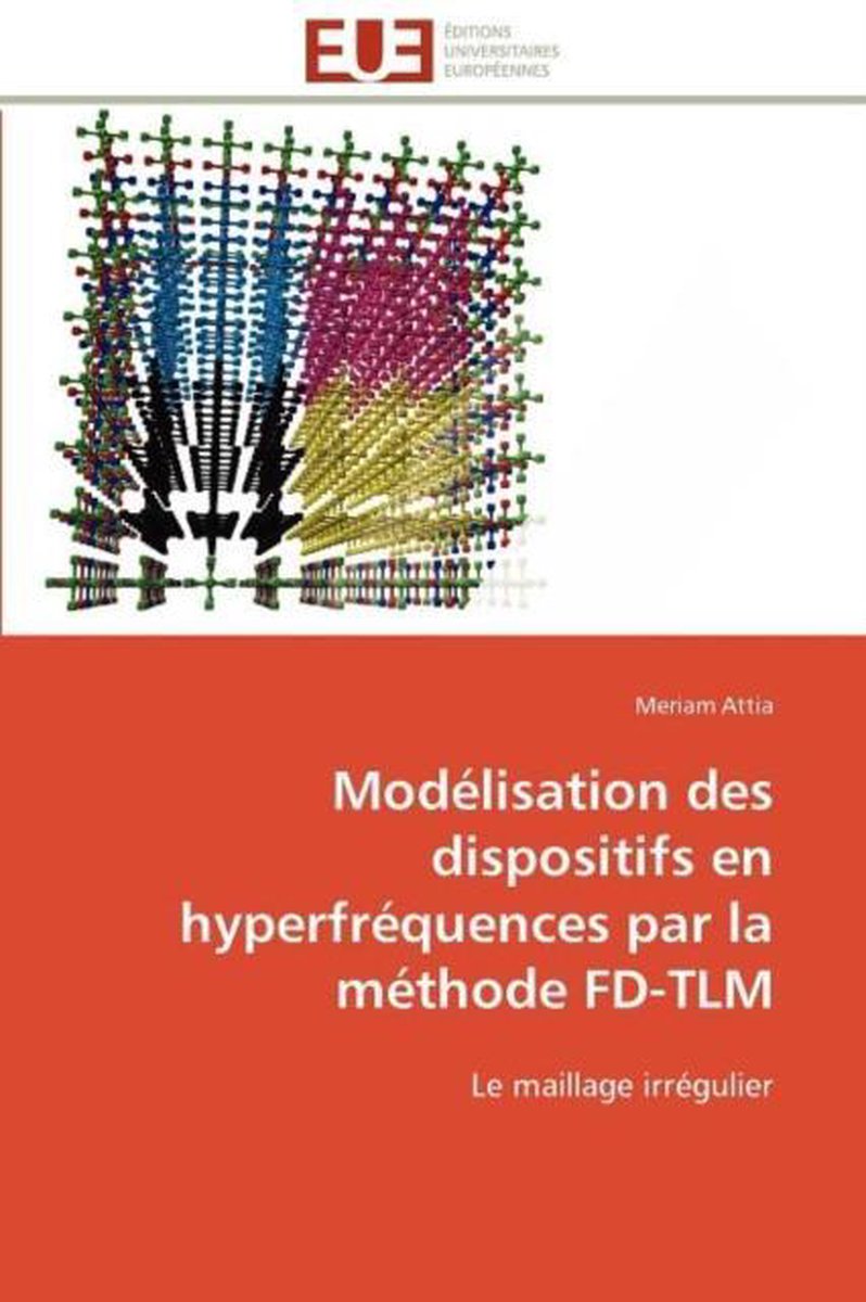 Modélisation des dispositifs en hyperfréquences par la méthode FD-TLM - Attia-M