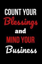 Count Your Blessings and Mind Your Business