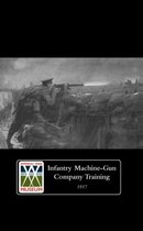 Infantry Machine-Gun Company Training, 1917
