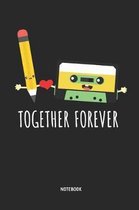 Together Forever - Notebook