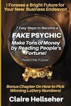 7 Easy Steps to Become a Fake Psychic