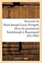 Histoire- Souvenir de Marie-Joseph-Louis Herrgott, Élève Du Pensionnat Saint-Joseph À Beauregard
