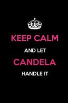 Keep Calm and Let Candela Handle It