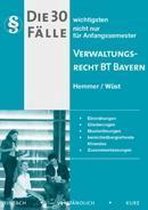 Die 30 wichtigsten Fälle zum Verwaltungsrecht BT. Bayern