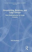 The New International Library of Group Analysis- Dreamtelling, Relations, and Large Groups
