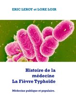 Médecine Publique et Populaire. - Histoire de la médecine la Fièvre Typhoïde