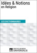 Dictionnaire des Idées & Notions en Religion (Les Dictionnaires d'Universalis)