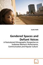 Gendered Spaces and Defiant Voices