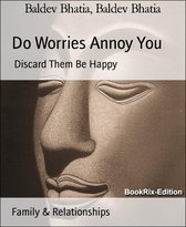 Do Worries Annoy You