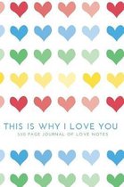 This Is Why I Love You - 550 Page Journal of Love Notes