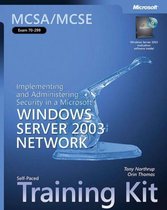 MCSA/MCSE Self-Paced Training Kit (Exam 70-299) - Implementing and Administering Security in a Microsoft Windows Server 2003 Network
