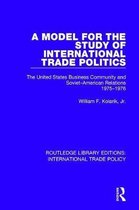 Routledge Library Editions: International Trade Policy-A Model for the Study of International Trade Politics