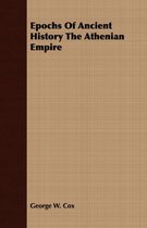 Epochs of Ancient History the Athenian Empire