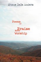 Boek cover Poems of Praise and Worship van Shane Dale Anders