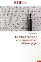 Le Cr�ole Ha�tien: Enseignement Et M�talangage